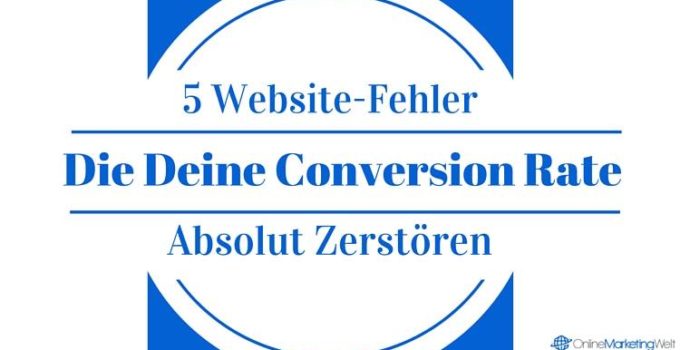 5 Website-Fehler Die Deine Conversion Rate Absolut Zerstören