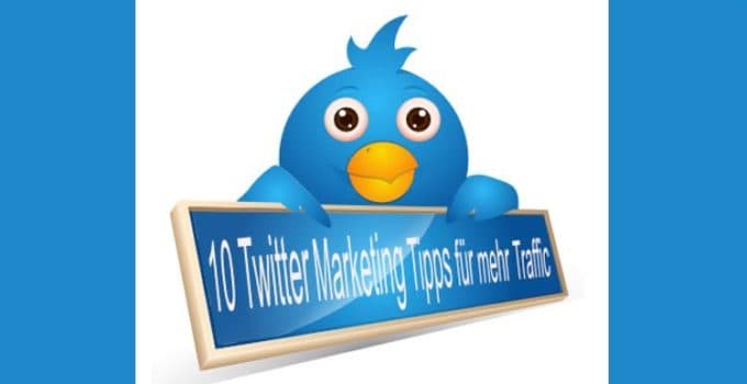 10 Twitter Marketing Tipps für mehr Traffic auf Deiner Website