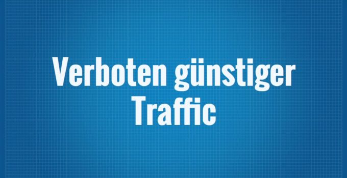 Verboten günstiger Traffic