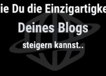 Wie Du Die Einzigartigkeit Deines Blogs Steigern Kannst
